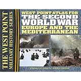 The Second World War: Europe and the Mediterrean Atlas (The West Point Military History Series)