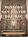 Mission San Xavier del Bac: A Guide to Its Iconography