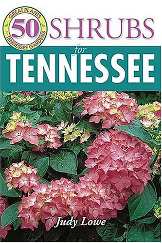 50 Grt Shrubs for Tennessee (50 Great Plants for Tennessee Gardens)