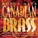 Super Hits: Canadian Brass