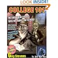 College 101: The Book Your College Does Not Want You to Read by Guy Stevens
