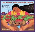 The Woman Who Outshone the Sun (The Legend of Lucia Zenteno/LA Mujer Que Brillaba Aun Mas Que El Sol LA Leyenda De Lucia Zenteno) (Reissue) (Paperback)