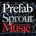 Prefab Sprout - Let's Change the World with Music