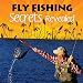 Fly Fishing Secrets Revealed