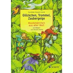 Gl�ckchen, Trommel, Zaubergeige: Musikm�rchen aus aller Welt