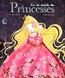 La vie secr�te des Princesses par Hanna