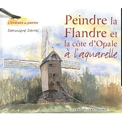 Peindre la Flandre et la c�te d'Opale � l'aquarelle