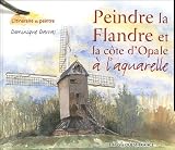 Peindre la Flandre et la c�te d'Opale � l'aquarelle