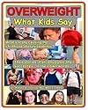 Overweight: What Kids Say: What's Really Causing the Childhood Obesity Epidemic
