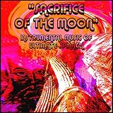 Sacrifice of the Moon: Instrumental Music of Ultimate Spinach