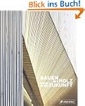 Bauen mit Holz: Wege in die Zukunft