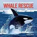 Whale Rescue: Changing the Future for Endangered Wildlife (Firefly Animal Rescue)