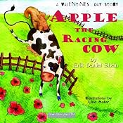 Apple the Racing Cow: A Valentines Story: My Storyland | [Erik Daniel Shein]