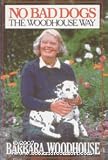 No Bad Dogs: The Woodhouse Way