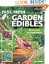 Fast, Fresh Garden Edibles: Quick Crops for Small Spaces
