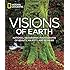 Visions of Earth: National Geographic Photographs of Beauty, Majesty, and Wonder (National Geographic Collectors Series)