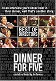 Dinner For Five: "Best of Directors"