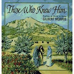 Those Who Knew Him: Profiles of Christ in Verse