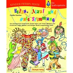 Helau, Alaaf und gute Stimmung: Von Karneval bis Fassenacht: Kinder feiern mit Tr�ten, Masken und Kost�men, tollen Spielen und fetziger Musik ausgelassene Feste