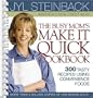 The Busy Mom's Make It Quick Cookbook