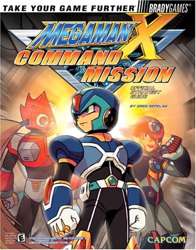 Mega Man X Command Mission(tm) Official Strategy Guide (Bradygames Take Your Games Further) (Paperback)