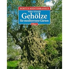 Hortus Mediterraneus, Bd.2, Die Geh�lze f�r mediterrane G�rten