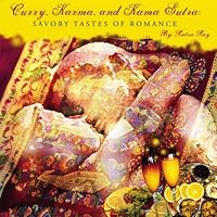 Curry, Karma and Kama Sutra: Savoury Tastes of Romance
