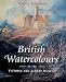 British Watercolours at the Victoria and Albert Museum (Art)