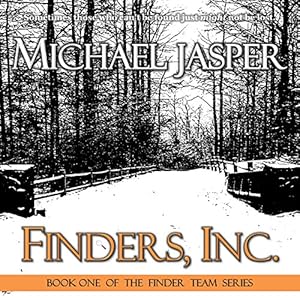 Finders, Inc.: The Finder Team, Book 1 | [Michael Jasper]