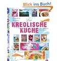 Die kreolische K�che: 160 Rezepte