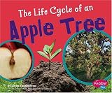 The Life Cycle of an Apple Tree (Pebble Plus)