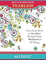 Fearless Adult Coloring Book: Hide God's Word In Your Heart Through Prayer, Meditation and Art Therapy (Behold Christ in Color) (Volume 2)