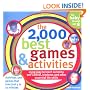 The 2,000 Best Games and Activities, 2E: Using Play to Teach Curiosity, Self-Control, Kindness and Other Essential Life Skills (2,000 Best Games & Activities)
