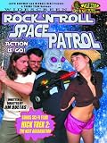 Rock N Roll Space Patrol Action Is Go
