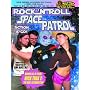 Rock N Roll Space Patrol