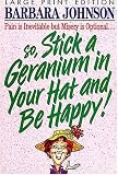 Stick A Geranium In Your Hat And Be Happy!