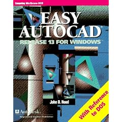 Easy Autocad: Release 13 for Windows : With Reference to DOS (Visual Technology)