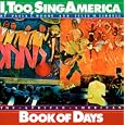  I, Too, Sing America: The African American Book of Days  by Paula L. Woods and Felix H. Liddell