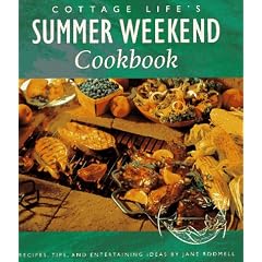 Cottage Life's Summer Weekend Cookbook: Recipes, Tips and Entertaining Ideas
