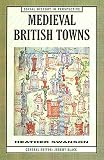 Medieval British Towns (Social History in Perspective)