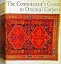 The Connoisseur's Guide To Oriental Carpets