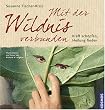 Mit der Wildnis verbunden: Kraft sch�pfen, Heilung finden