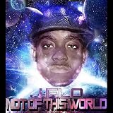J-Flo Not Of This World