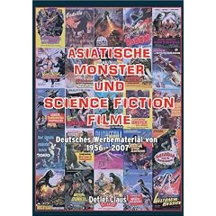 Asiatische Monster- und Science-Fiction-Filme: Das deutsche Werbematerial von 1956-2011