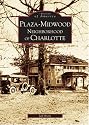 Plaza-Midwood Neighborhood of Charlotte (NC) (Images of America)