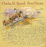 Charles M. Russell, Word Painter: Letters 1887-1926