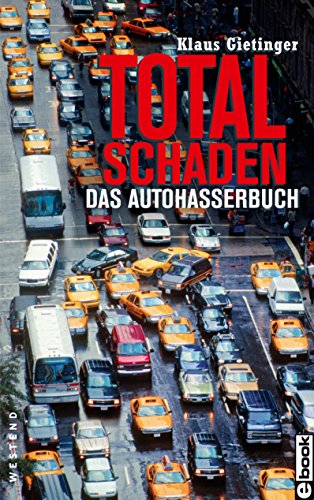 Totalschaden: Das Autohasserbuch (German Edition)