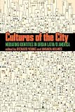 Cultures of the City: Mediating Identities in Urban Latin/o America (Pitt Latin American Studies)