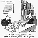 'You have a pretty good case, Mr. Pitkin. How much justice can you afford?' Cartoon print by J.B. Handelsman, Published in The New Yorker on 12/24/1973