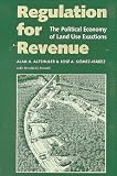 Regulation for Revenue: The Political Economy of Land Use Exactions